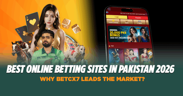 Best Online Betting Sites in Pakistan 2026 – Why BetCX7 Leads the Market